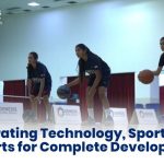 Integrating Technology, Sports, and the Arts for Complete Development