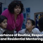 The Importance of Routine, Responsibility, and Residential Mentoring
